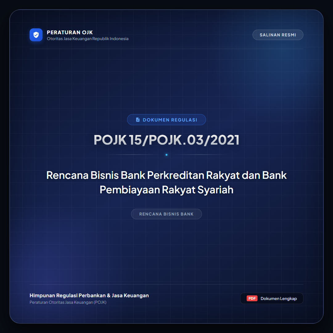 POJK 15 -POJK.03-2021 - Rencana Bisnis Bank Perkreditan Rakyat dan Bank Pembiayaan Rakyat Syariah